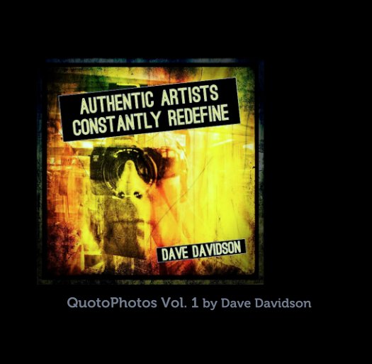 View Authentic Artists Constantly Redefine by Dave Davidson