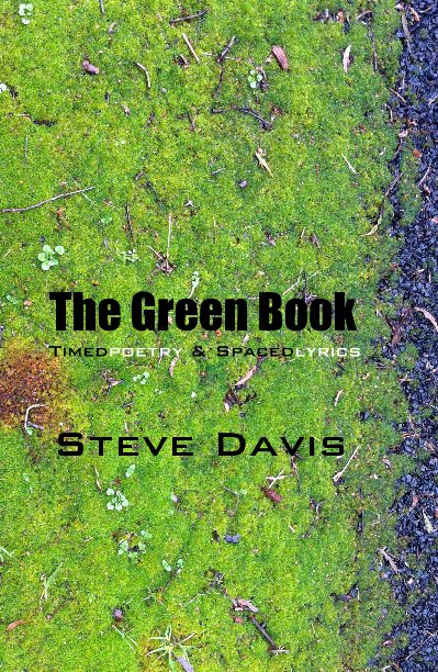View The Green Book Timedpoetry & Spacedlyrics by Steve Davis