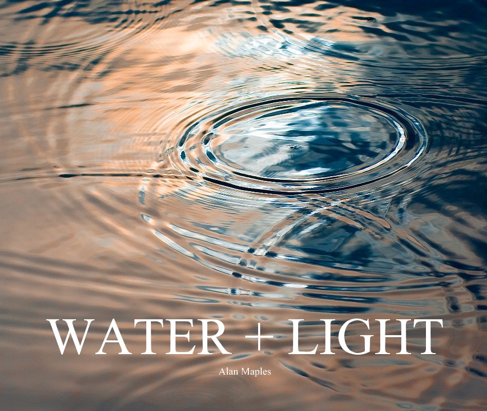 View WATER + LIGHT by Alan Maples