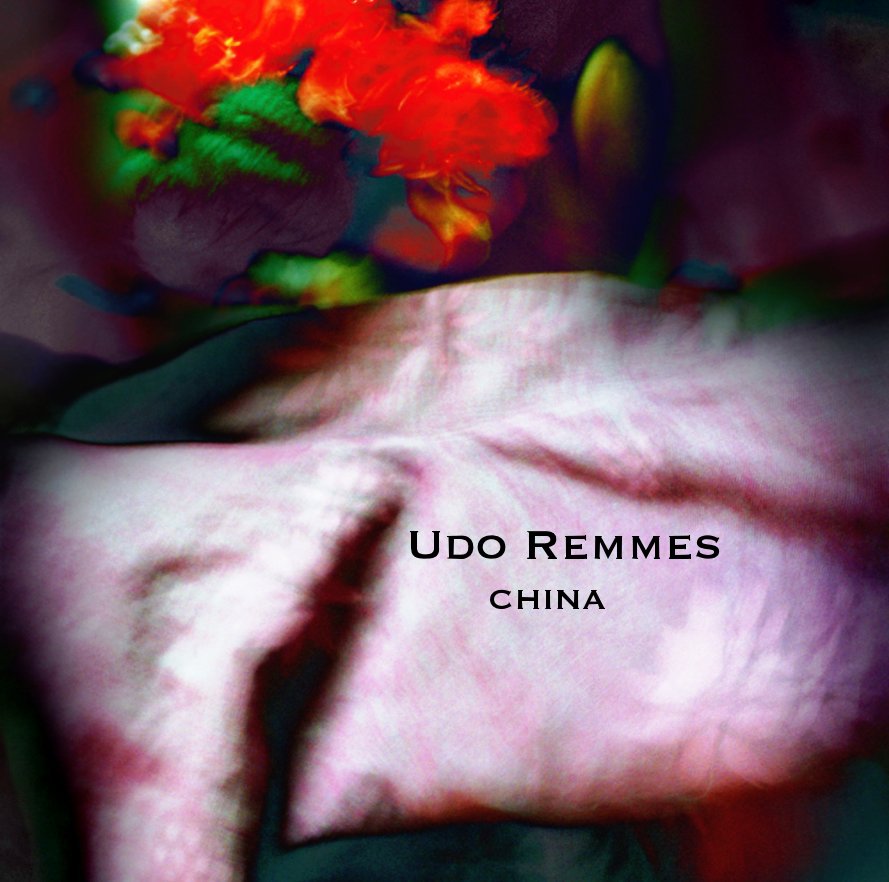 View Udo Remmes CHINA by artbooklet