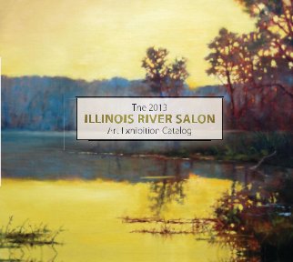 2013 Illinois River Salon Art Exhibition Book book cover