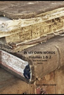 IN MY OWN WORDS Volumes 1 & 2 and more recent works book cover