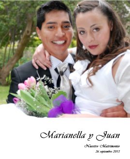 Marianella y Juan Nuestro Matrimonio 26 septiembre 2013 book cover