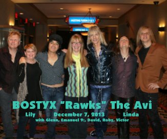 BOSTYX "Rawks" The Avi Lily December 7, 2013 Linda with Glenn, Emanuel 9:, David, Roby, Victor book cover