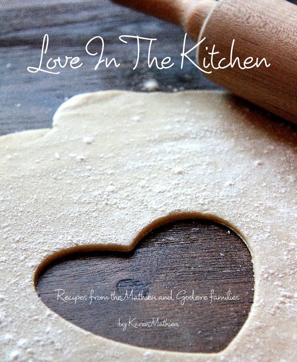 View Love In The Kitchen by Karen Mathieu