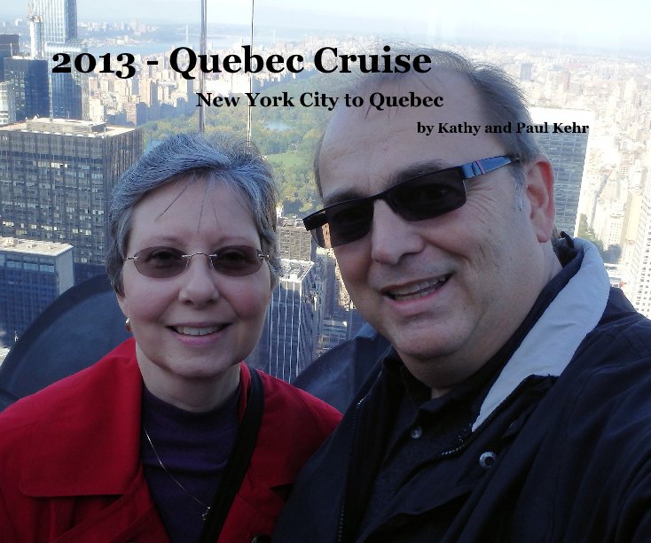 Ver 2013 - Quebec Cruise por Kathy and Paul Kehr