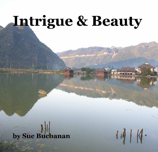 View Intrigue & Beauty by Sue Buchanan