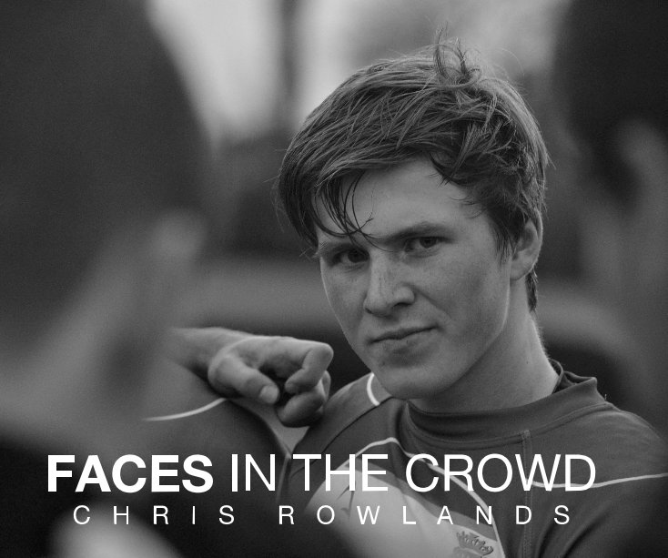 View FACES IN THE CROWD by Chris Rowlands