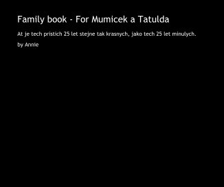 Family book - For Mumicek a Tatulda book cover