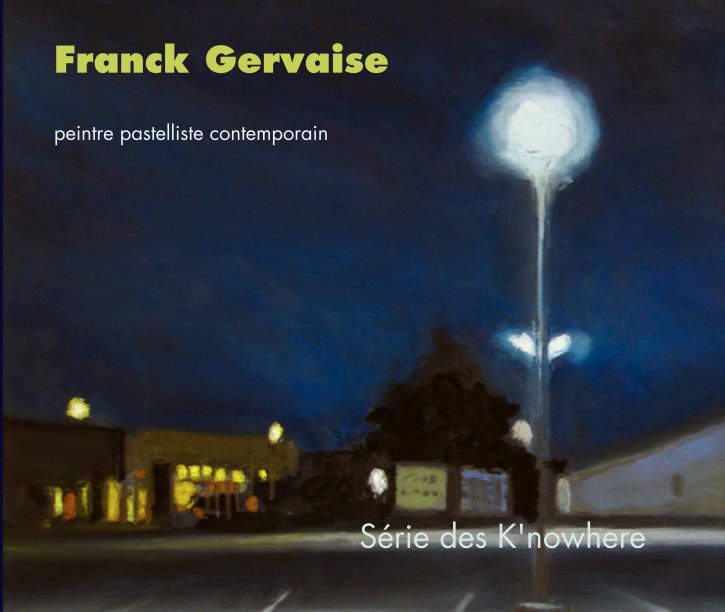 View Série des K'nowhere by Franck Gervaise Peintre contemporain