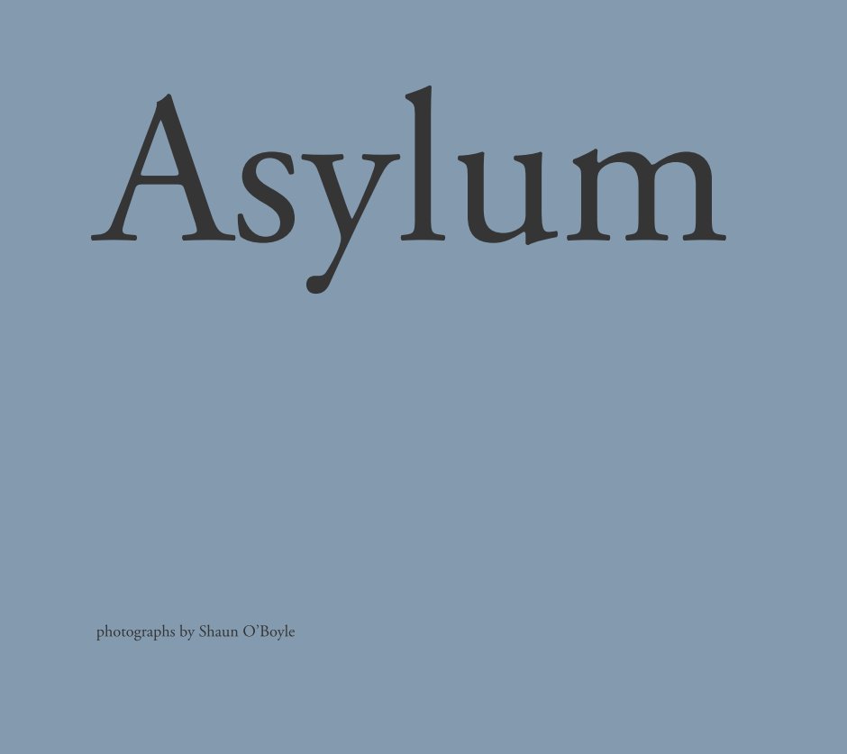 View Asylum by Shaun O'Boyle
