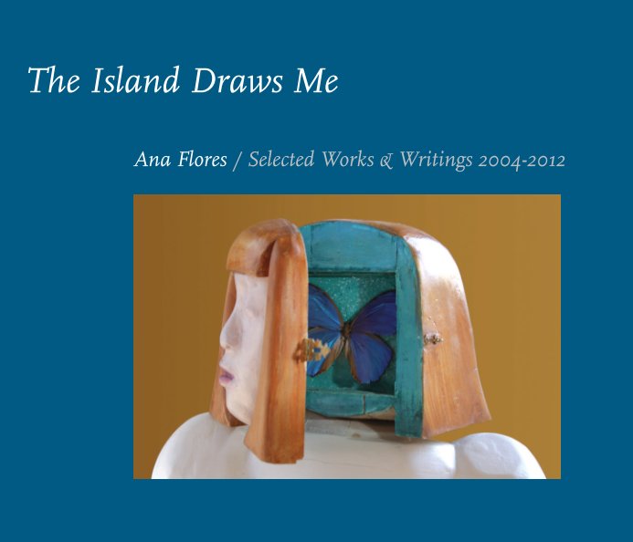 View The Island Draws Me Softcover by Ana Flores
