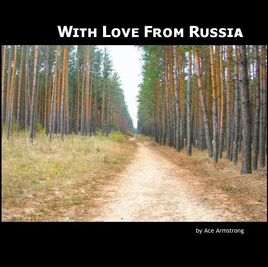 View With Love From Russia by Ace Armstrong