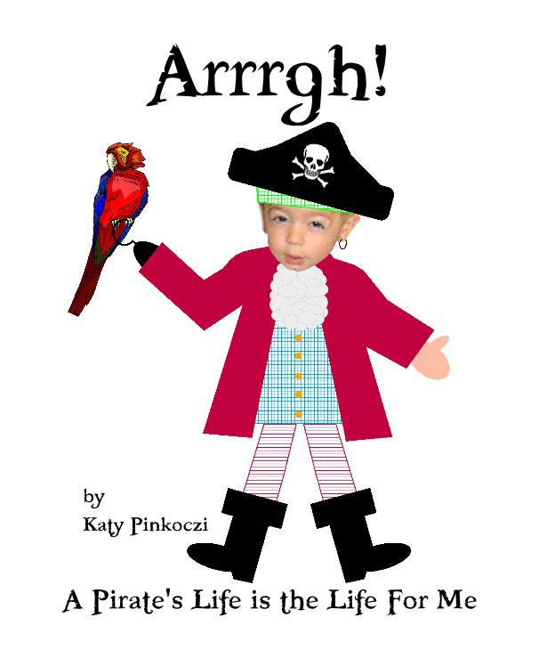Ver Arrrgh! por A Pirate's Life is the Life For Me