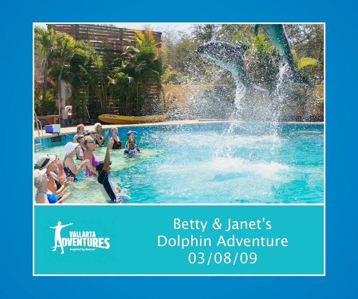 Ver Betty & Janet's Dolphin Adventure 03/08/09 por vallarta