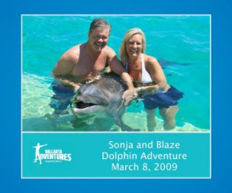 Sonja and Blaze Dolphin Adventure March 8, 2009 book cover