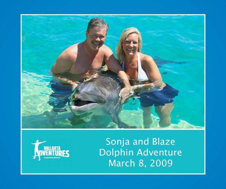 View Sonja and Blaze Dolphin Adventure March 8, 2009 by vallarta