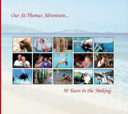 Our St. Thomas Adventure... 50 Years in the Making book cover