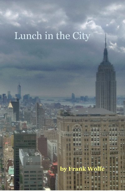 Ver Lunch in the City por Frank Wolfe
