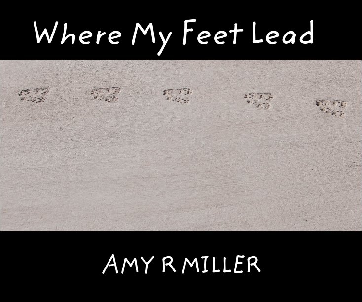 Ver Where My Feet Lead 2 por Amy R Miller