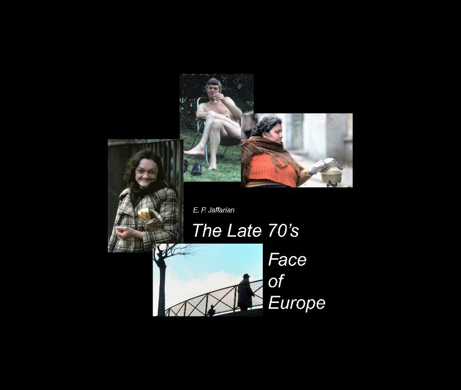 View The Late 70s Face of Europe by E. P. "Jeff" Jaffarian
