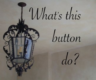 What's this button do? book cover