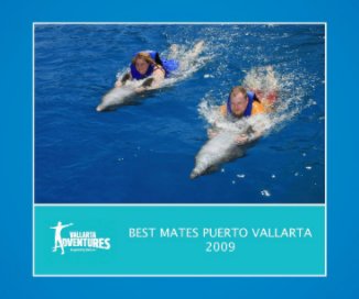 BEST MATES PUERTO VALLARTA 2009 book cover