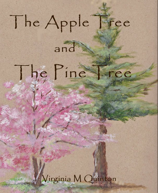 View The Apple Tree and The Pine Tree by Virginia M Quinton