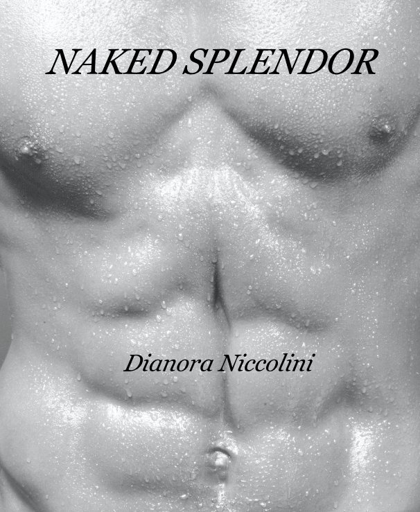 View NAKED SPLENDOR Dianora Niccolini by DIANORA NICCOLINI