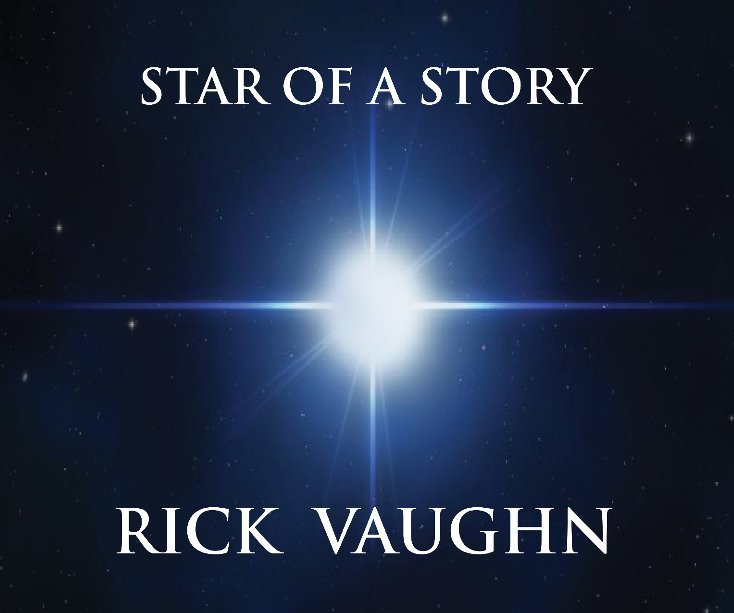 View Star Of A Story by Rick Vaughn