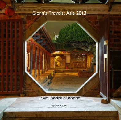 Glenn's Travels: Asia 2013 book cover