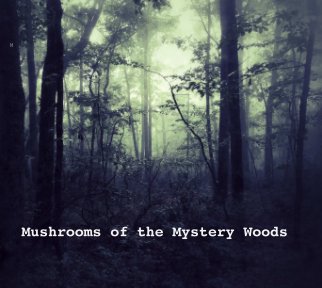 Mushrooms of the Mystery Woods book cover