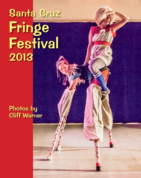 Ver Santa Cruz Fringe Festival 2013 por Cliff Warner