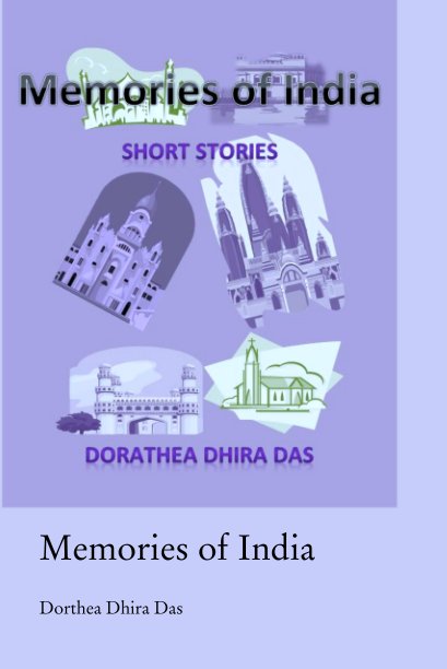 View Memories of India by Dorthea Dhira Das