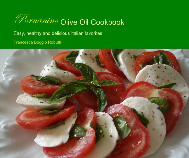 View Pornanino Olive Oil Cookbook by Francesca Boggio Robutti