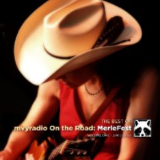 The Best of mvyradio On the Road: MerleFest book cover
