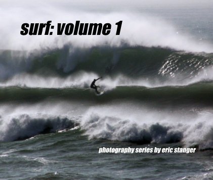 surf: volume 1 photography series by eric stanger book cover