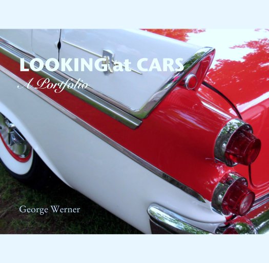 View LOOKING at CARS
A Portfolio by George Werner