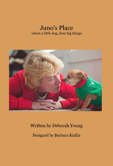 View Juno's Place where a little dog, does big things by Deborah Young