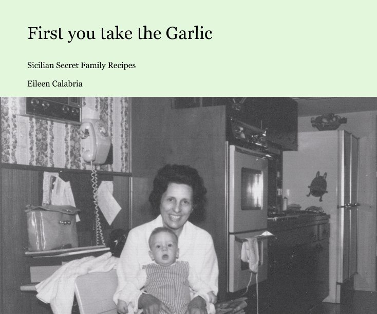 Ver First you take the Garlic por Eileen Calabria