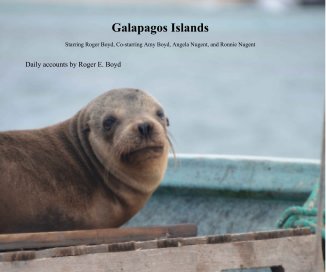 Galapagos Islands Starring Roger Boyd, Co-starring Amy Boyd, Angela Nugent, and Ronnie Nugent book cover
