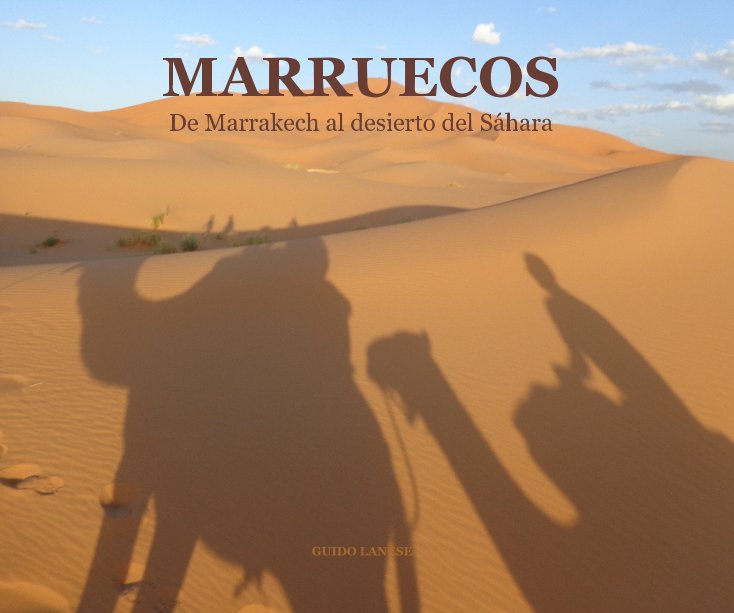 Visualizza MARRUECOS De Marrakech al desierto del Sáhara di Guido Lanese