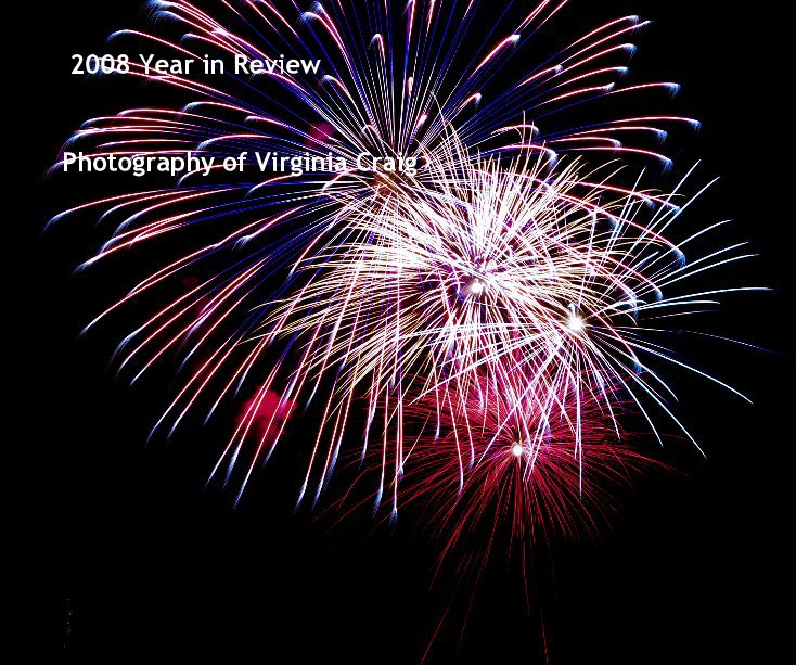 View 2008 Year in Review by Photography of Virginia Craig