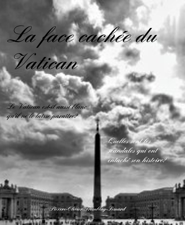 View La face cachée du Vatican by Pierrre-Olivier Tremblay-Simard