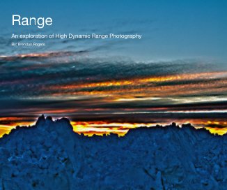 Range An exploration of High Dynamic Range Photography By: Brendan Rogers book cover