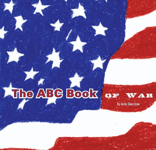 View The ABC Book of War by Andy Dearstyne