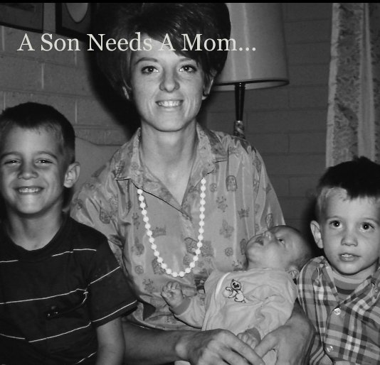 Ver A Son Needs A Mom... por hollytanner