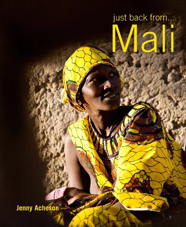 View Just back from.. Mali by Jenny Acheson