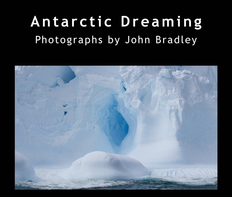 Ver Antarctic Dreaming por John Bradley