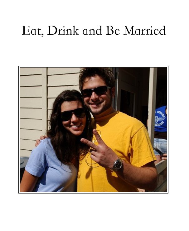 View Eat, Drink and Be Married by kristen barstad